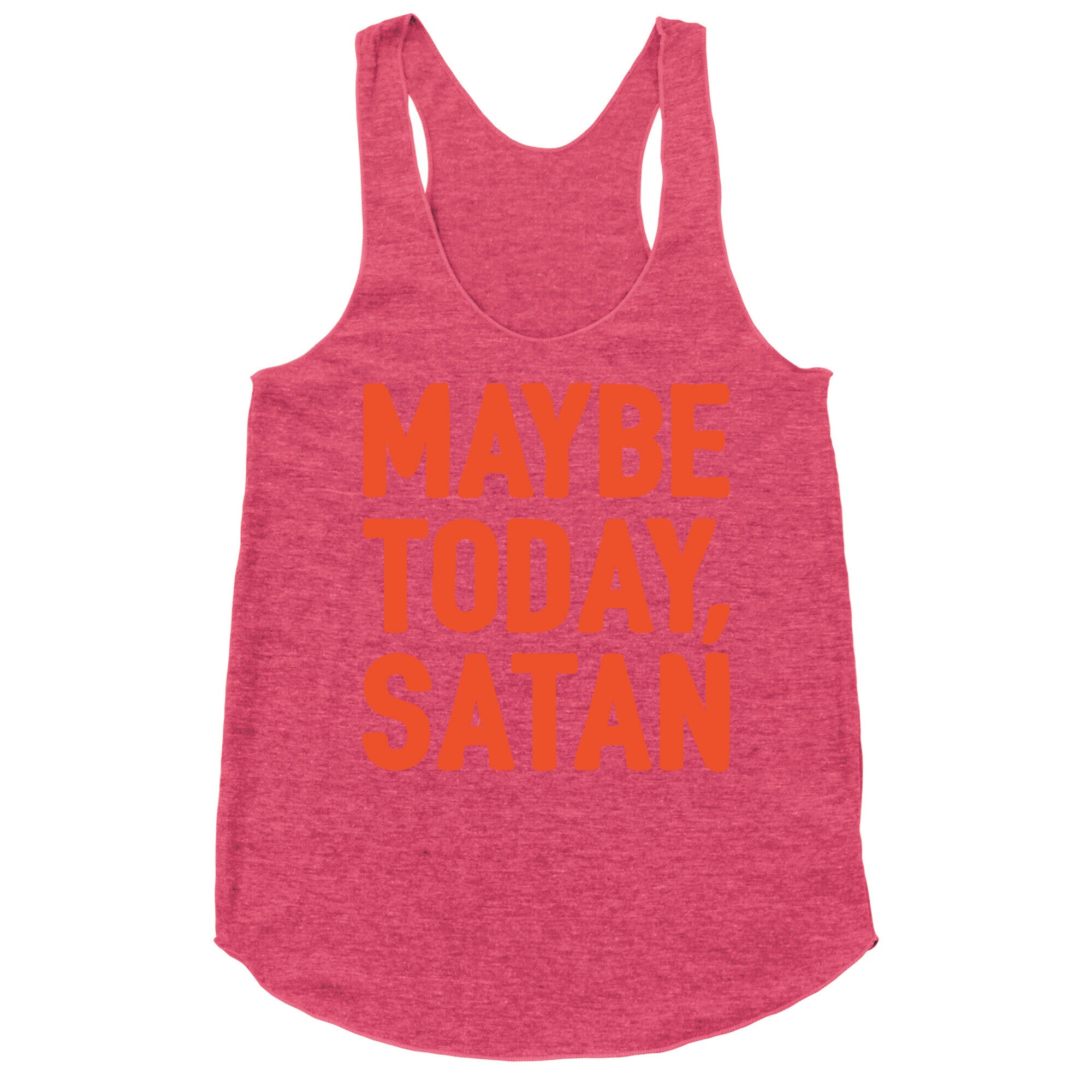 Maybe Today Satan Parody White Print Racerback Tank